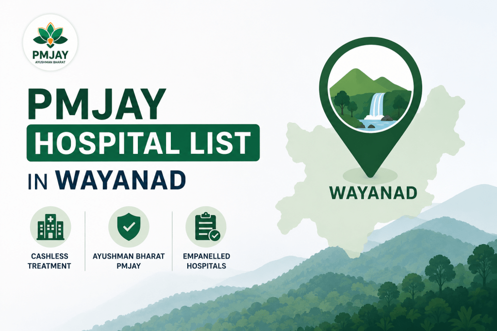 Check PMJAY Hospital List in Wayanad – Nearby Cashless Health Insurance Hospitals